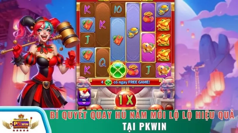 Bí quyết quay hũ năm mới lộ lộ hiệu quả tại PKWIN
