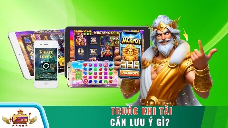 Trước khi tải cần lưu ý gì?